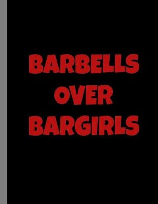 Book cover for Barbells Over Bargirls