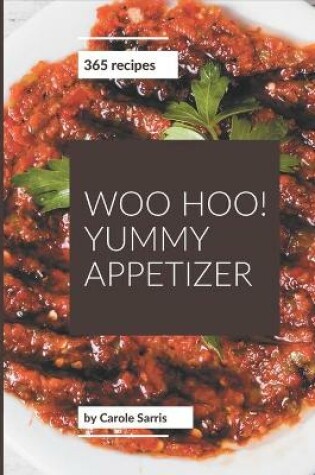 Cover of Woo Hoo! 365 Yummy Appetizer Recipes