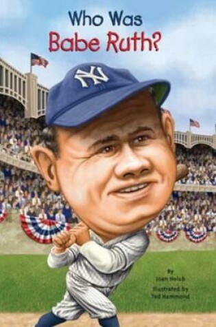 Cover of Who Was Babe Ruth?