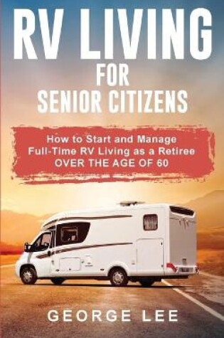 Cover of RV Living for Senior Citizens