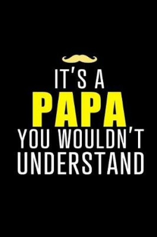 Cover of It's a Papa Thing. You Wouldn't Understand