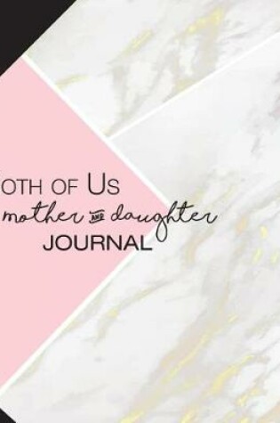 Cover of Both of Us Mother and Daughter Journal
