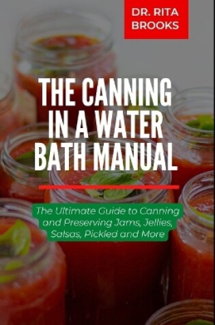 Cover of The Canning in a Water Bath Manual