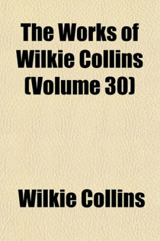 Cover of The Works of Wilkie Collins (Volume 30)