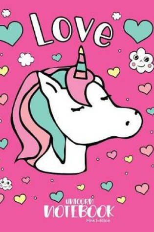 Cover of Love Unicorn Notebook Pink Edition