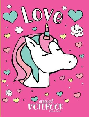 Book cover for Love Unicorn Notebook Pink Edition