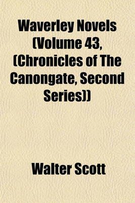 Book cover for Waverley Novels (Volume 43, (Chronicles of the Canongate, Second Series))