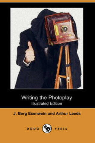 Cover of Writing the Photoplay(Dodo Press)