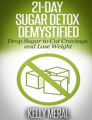 Book cover for 21-Day Sugar Detox Demystified