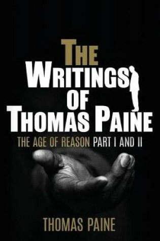 Cover of The Writings of Thomas Paine - Part I and II