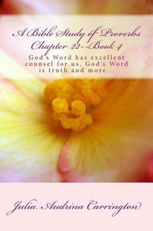 Cover of A Bible Study of Proverbs Chapter 22--Book 4