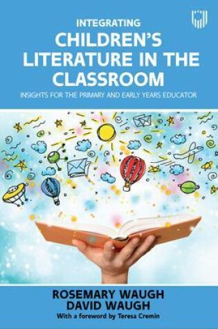 Cover of Integrating Children's Literature in the Classroom: Insights for the Primary and Early Years Educator