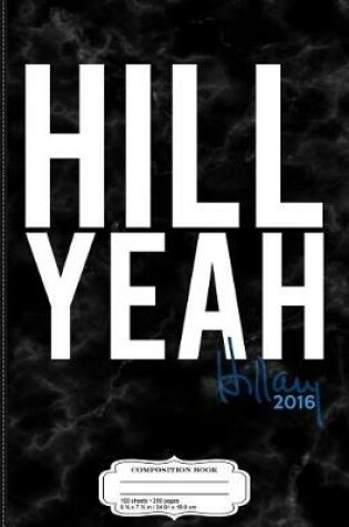 Cover of Hillary Hill Yeah Composition Notebook