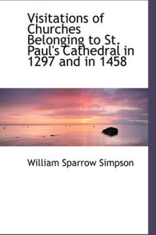 Cover of Visitations of Churches Belonging to St. Paul's Cathedral in 1297 and in 1458