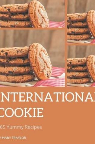 Cover of 365 Yummy International Cookie Recipes