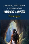 Book cover for Cuentos, anécdotas y leyendas de Matagalpa y Jinotega