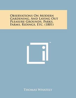 Book cover for Observations on Modern Gardening, and Laying Out Pleasure Grounds, Parks, Farms, Ridings, Etc. (1801)