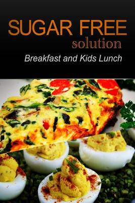 Book cover for Sugar-Free Solution - Breakfast and Kids Lunch