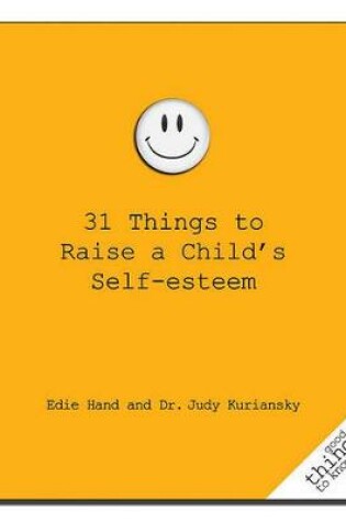 Cover of 31 Things to Raise a Child's Self-Esteem