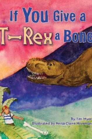 Cover of If You Give a T-Rex a Bone