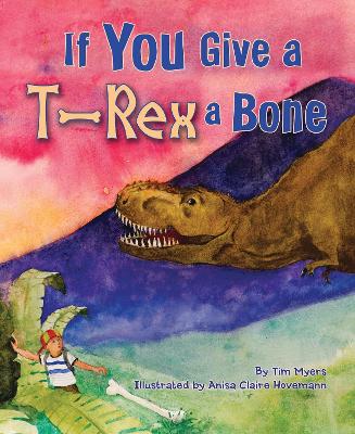 Book cover for If You Give a T-Rex a Bone