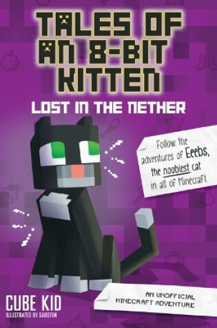 Cover of Tales of an 8-Bit Kitten: Lost in the Nether