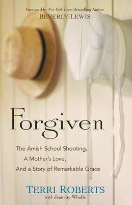 Book cover for Forgiven – The Amish School Shooting, a Mother`s Love, and a Story of Remarkable Grace