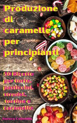 Cover of Produzione di caramelle per principianti