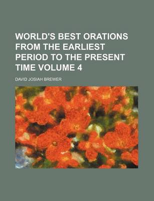 Book cover for World's Best Orations from the Earliest Period to the Present Time Volume 4