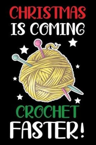 Cover of Christmas Is Coming Crochet Faster!