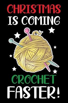 Book cover for Christmas Is Coming Crochet Faster!