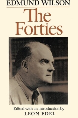 Cover of The Forties: from Notebooks and Diaries of the Period