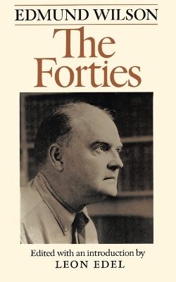 Book cover for The Forties: from Notebooks and Diaries of the Period