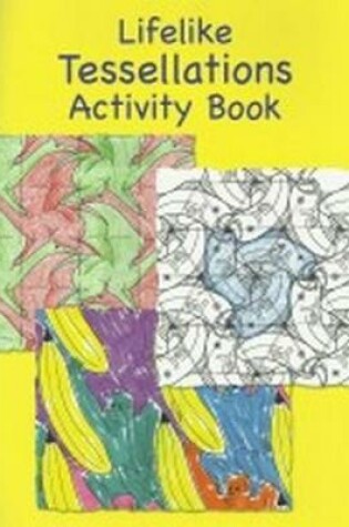 Cover of Lifelike Tessellations Activity Book