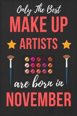Book cover for Only The Best Make up Artists Are Born In November