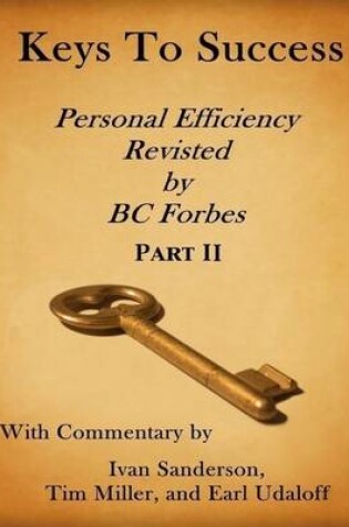 Cover of Keys to Success - Personal Efficiency Revisited by BC Forbes - Part II