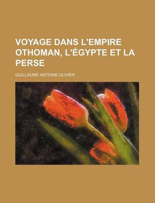 Book cover for Voyage Dans L'Empire Othoman, L'Egypte Et La Perse (5)