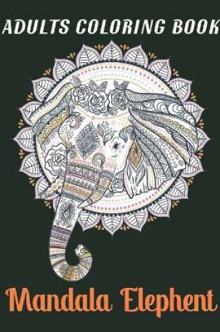 Cover of Adults Coloring Book Mandala Elephent