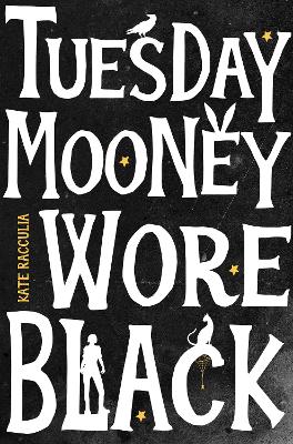 Book cover for Tuesday Mooney Wore Black