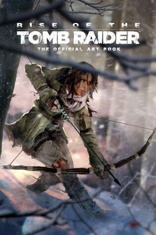 Cover of Rise of the Tomb Raider, The Official Art Book