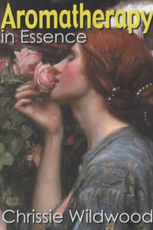 Cover of Aromatherapy in Essence