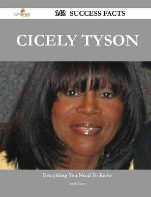 Book cover for Cicely Tyson 142 Success Facts - Everything You Need to Know about Cicely Tyson