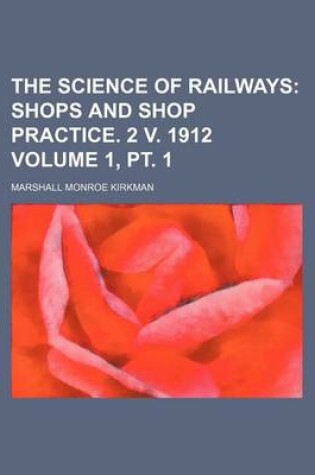 Cover of The Science of Railways Volume 1, PT. 1