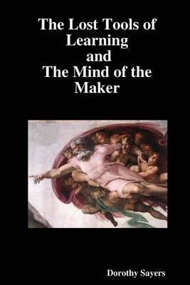 Book cover for The Lost Tools of Learning and the Mind of the Maker