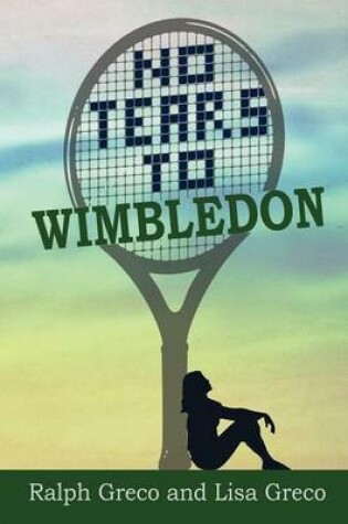 Cover of No Tears to Wimbledon