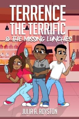 Cover of Terrance the Terrific & The Missing Lunches