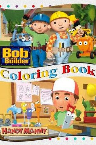 Cover of Bob the Builder & Handy Manny Coloring Book