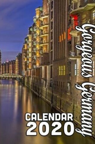 Cover of Gorgeous Germany Calendar 2020