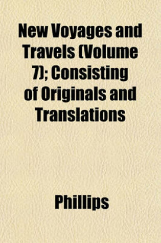 Cover of New Voyages and Travels (Volume 7); Consisting of Originals and Translations