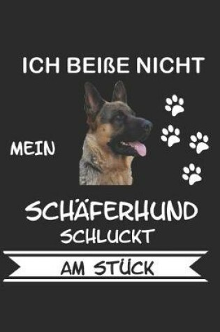 Cover of Ich beisse nicht mein Schaferhund schluckt am Stuck